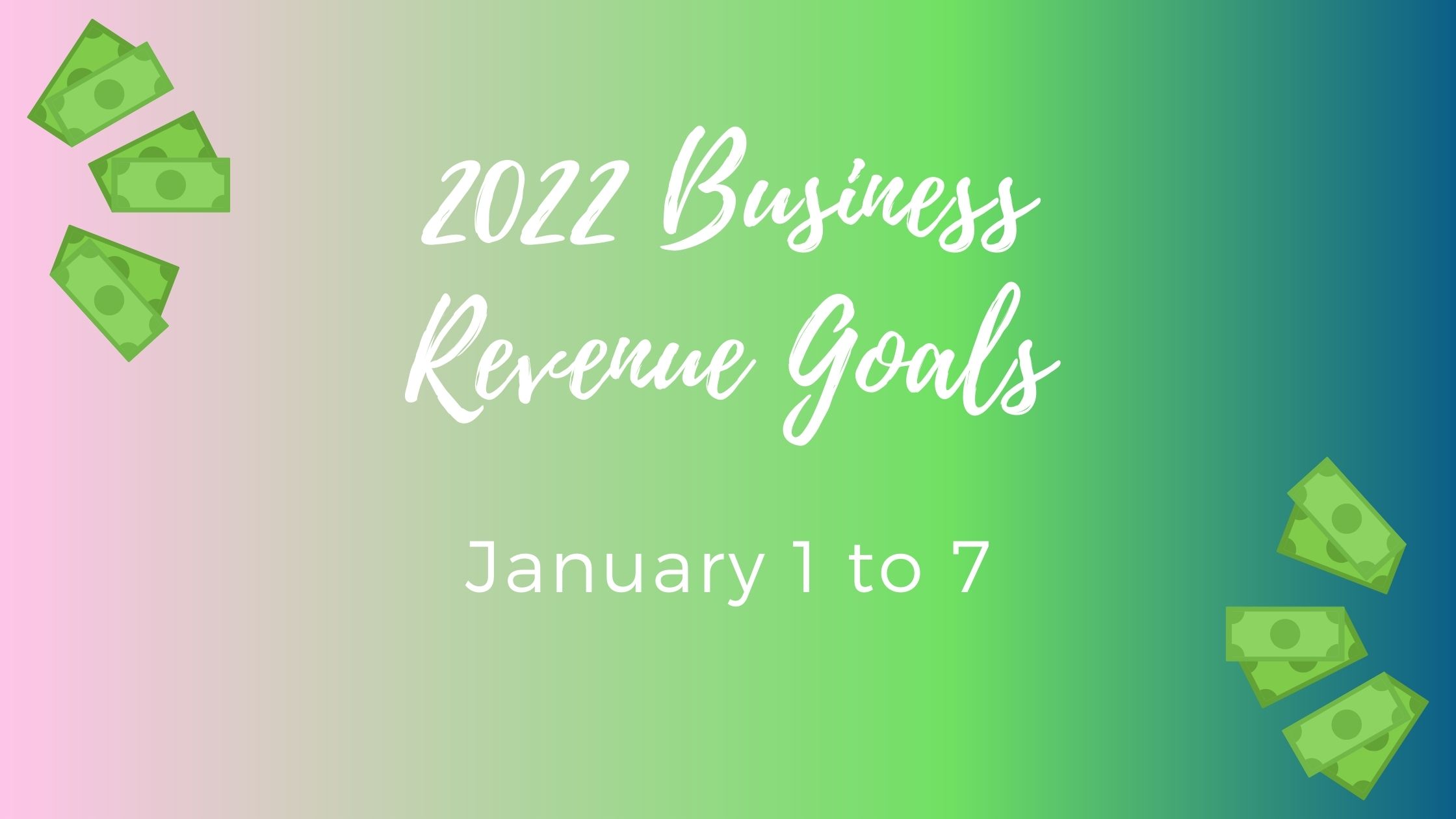 Business Goal Tracking for Week 1 of January 2022
