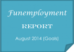 Funemployment Report: Goals for August 2014