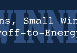 Big Wins, Small Wins, and the Payoff-to-Energy Ratio