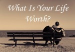 How Much Is YOUR Life Worth?