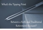 Where’s the Tipping Point Between a Roth and Traditional IRA?