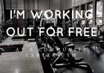 I’m Working Out for Free at a Community Center Gym